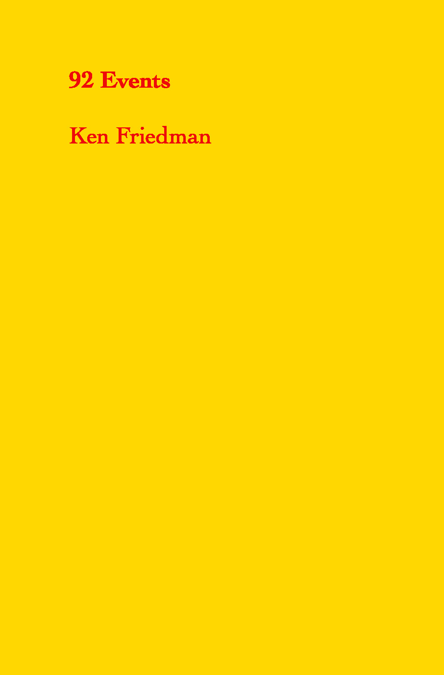 92 Events, Ken Friedman