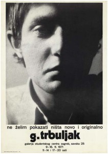 Goran Trbuljak: I do not wish to show anything new and original, (1971), poster. Courtesy: Generali Foundation, Wien
